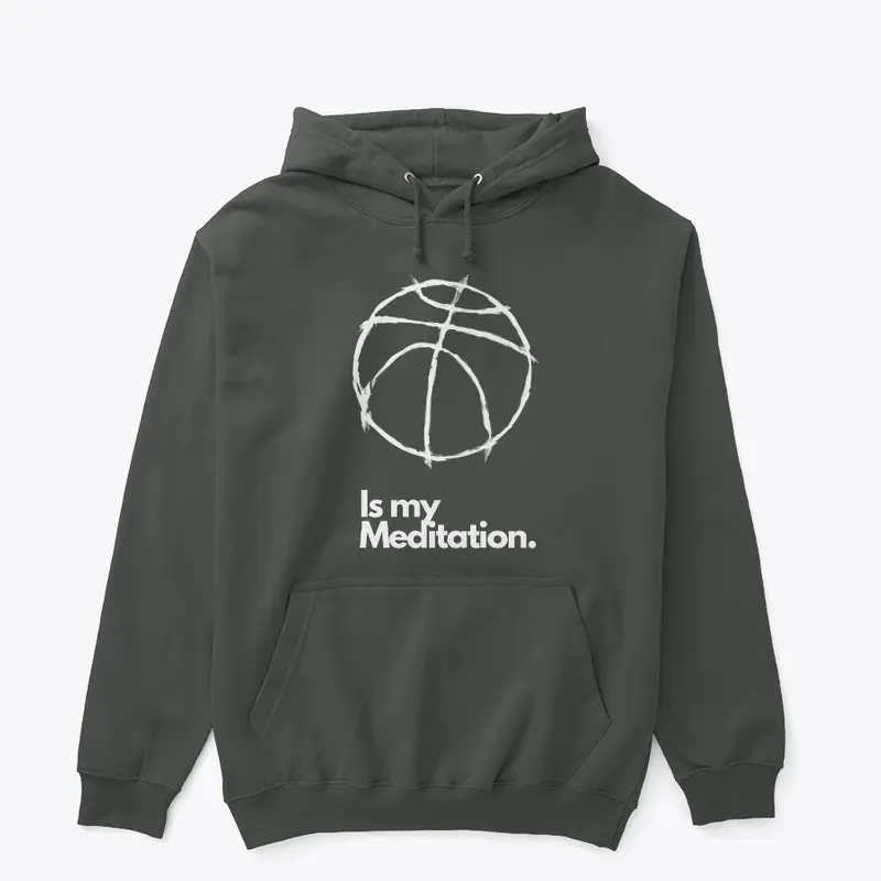 B-ball is My Meditation 